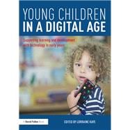 Young Children in a Digital Age: Supporting Learning and Development with Technology in Early Years