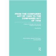 From the Companies Act of 1929 to the Companies Act of 1948 (RLE: Accounting): A Study of Change in the Law and Practice of Accounting
