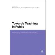 Towards Teaching in Public Reshaping the Modern University