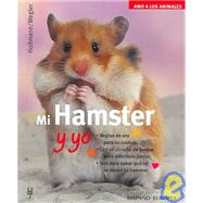 Mi Hamster y yo/ Me and My Hamster