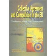 Collective Agreement and Competition in the EU The Report of the COLCOM-Project