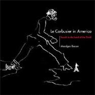 Corbusier in America : Travels in the Land of the Timid