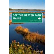 Maine Off the Beaten Path® A Guide To Unique Places