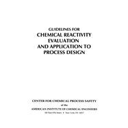Guidelines for Chemical Reactivity Evaluation and Application to Process Design