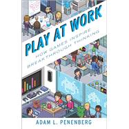 Play at Work How Games Inspire Breakthrough Thinking