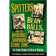 Spitters, Beanballs, and the Incredible Shrinking Strike Zone