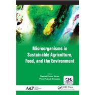 Microorganisms in Sustainable Agriculture, Food, and the Environment