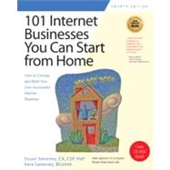101 Internet Businesses You Can Start from Home : How to Choose and Build Your Own Successful E-Business