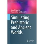 Simulating Prehistoric and Ancient Worlds