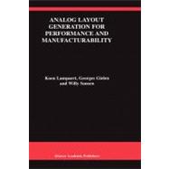 Analog Layout Generation for Performance and Manufacturability