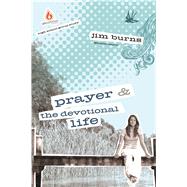 Prayer & the Devotional Life (High School Group Study)