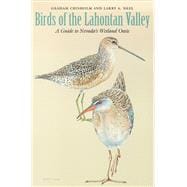 Birds of the Lahontan Valley : A Guide to Nevada's Wetland Oasis
