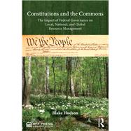 Constitutions and the Commons: The Impact of Federal Governance on Local, National, and Global Resource Management