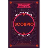 Astrology Self-Care: Scorpio Live your best life by the stars