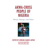 Akwa-Cross People of Nigeria History, Heritage, and Culture