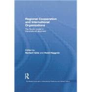 Regional Cooperation and International Organizations: The Nordic Model in Transnational Alignment