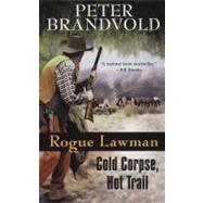 Rogue Lawman #3: Cold Corpse, Hot Trail