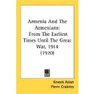 Armenia and the Armenians : From the Earliest Times until the Great War, 1914 (1920)