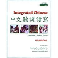 Integrated Chinese: Traditional Character Edition Workbook : Level 1