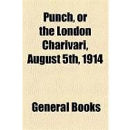 Punch, or the London Charivari, August 5, 1914