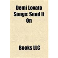 Demi Lovato Songs : Send It on, This Is Me, Here We Go Again, That's How You Know, la la Land, We Rock, Don't Forget, Get Back, Moves Me