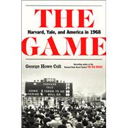 The Game Harvard, Yale, and America in 1968