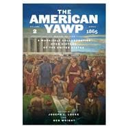 The American Yawp: A Massively Collaborative Open History of the United States, Vol. 2: Since 1865