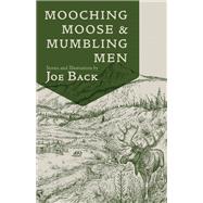 Mooching Moose and Mumbling Men