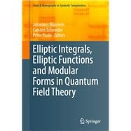 Elliptic Integrals, Elliptic Functions and Modular Forms in Quantum Field Theory