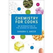Chemistry for Cooks An Introduction to the Science of Cooking