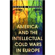 America and the Intellectual Cold Wars in Europe