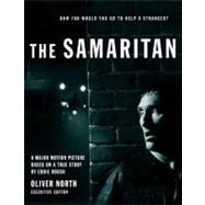 The Samaritan A True Story of Freedom and Sacrifice