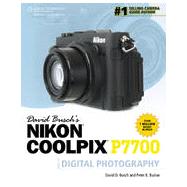 David Busch's Nikon P7700 Guide to Digital Photography, 1st Edition