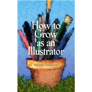 How To Grow As Illustrator Pa,9781581154795
