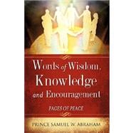 Words of Wisdom, Knowledge and Encouragement