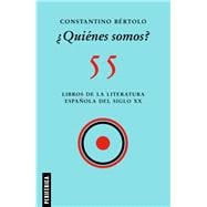 ¿Quiénes somos? 55 libros de la literatura española del siglo XX