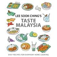 Lee Sook Ching’s Taste Malaysia Easy Recipes for  Everyday Home Cooking