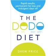 The DODO Diet Rapid Results, Permanent Fat Loss and Indulgent Days Off