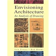 Envisioning Architecture An Analysis of Drawing