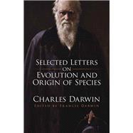 Selected Letters on Evolution and Origin of Species