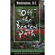Washington, D.C. Off the Beaten Path®, 2nd; A Guide to Unique Places