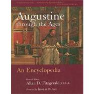 Augustine Through the Ages : An Encyclopedia
