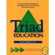 Triad Education : The Dynamics of a Democracy-Based Process That Includes Character Development