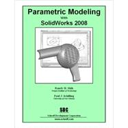 Parametric Modeling with SolidWorks 2008