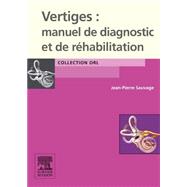 Vertiges : manuel de diagnostic et de réhabilitation