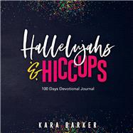 Hallelujahs and Hiccups 100 Day Devotional