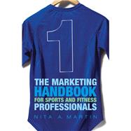 The Marketing Handbook for Sports and Fitness Professionals