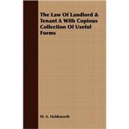 The Law of Landlord & Tenant a With Copious Collection of Useful Forms