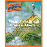 Complete Idiot's Guide to Finance for Small Business Owners