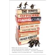 The Junior Officers' Reading Club Killing Time and Fighting Wars